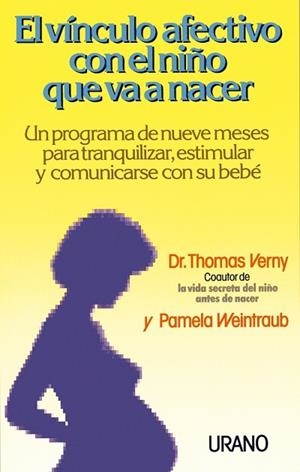 VINCULO AFECTIVO CON EL NIÑO QUE VA A NACER | 9788479530259 | VERNY, THOMAS ; WEINTRAUB, PAMELA | Llibreria Drac - Llibreria d'Olot | Comprar llibres en català i castellà online