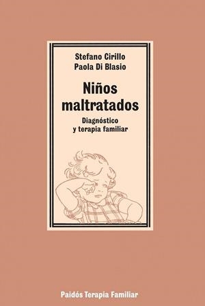 NIÑOS MALTRATADOS : DIAGNOSTICO Y TERAPIA FAMILIA | 9788475096629 | CIRILLO, STEFANO ; DI BLASIO, PAOLA | Llibreria Drac - Librería de Olot | Comprar libros en catalán y castellano online