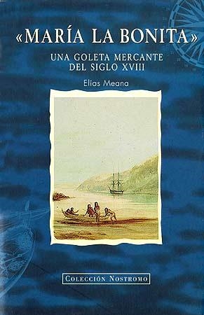 MARIA LA BONITA. UNA GOLETA MERCANTE DEL SIGLO XVIII | 9788426131065 | MEANA, ELIAS | Llibreria Drac - Librería de Olot | Comprar libros en catalán y castellano online