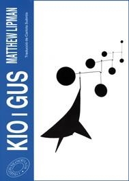 KIO I GUS | 9788476027004 | LIPMAN, MATTEW | Llibreria Drac - Librería de Olot | Comprar libros en catalán y castellano online