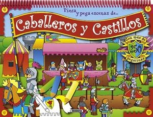 PINTA Y PEGA ESCENAS DE CABALLEROS Y CASTILLOS | 9788467734362 | BUSQUETS, JORDI | Llibreria Drac - Librería de Olot | Comprar libros en catalán y castellano online
