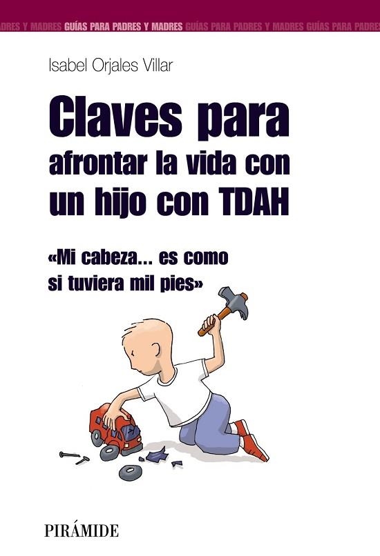 CLAVES PARA AFRONTAR LA VIDA CON UN HIJO CON TDAH | 9788436823288 | ORJALES, ISABEL | Llibreria Drac - Librería de Olot | Comprar libros en catalán y castellano online