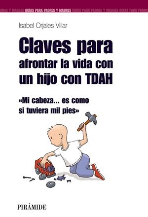CLAVES PARA AFRONTAR LA VIDA CON UN HIJO CON TDAH | 9788436823288 | ORJALES, ISABEL | Llibreria Drac - Librería de Olot | Comprar libros en catalán y castellano online