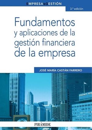 FUNDAMENTOS Y APLICACIONES DE LA GESTION FINANCIERA DE LA EM | 9788436823202 | CASTAN, JOSE MARIA | Llibreria Drac - Librería de Olot | Comprar libros en catalán y castellano online