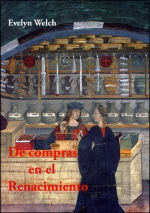 COMPRAS EN EL RENACIMIENTO, DE | 9788437075365 | WELCH, EVELYN | Llibreria Drac - Librería de Olot | Comprar libros en catalán y castellano online