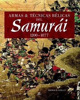 ARMAS Y TECNICAS BELICAS DEL SAMURAI 1200-1877 | 9788466219396 | CONLAN, THOMAS D. | Llibreria Drac - Librería de Olot | Comprar libros en catalán y castellano online