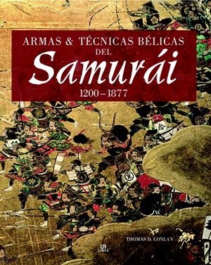 ARMAS Y TECNICAS BELICAS DEL SAMURAI 1200-1877 | 9788466219396 | CONLAN, THOMAS D. | Llibreria Drac - Librería de Olot | Comprar libros en catalán y castellano online