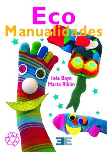 ECO MANUALIDADES | 9788496951716 | BAYO, INES / RIBON, MARTA | Llibreria Drac - Librería de Olot | Comprar libros en catalán y castellano online
