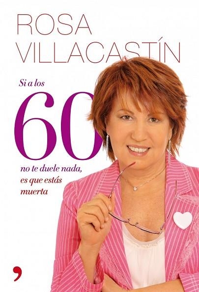 SI A LOS 60 NO TE DUELE NADA ES QUE ESTAS MUERTA | 9788484608271 | VILLACASTIN, ROSA | Llibreria Drac - Llibreria d'Olot | Comprar llibres en català i castellà online