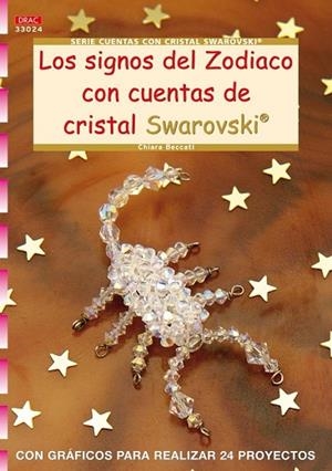 SIGNOS DEL ZODIACO CON CUENTAS DE CRISTAL SWAROVSKI, LOS | 9788498740899 | BECCATI, CHIARA | Llibreria Drac - Librería de Olot | Comprar libros en catalán y castellano online