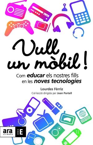 VULL UN MOBIL | 9788492552900 | FERRIZ, M. LOURDES | Llibreria Drac - Librería de Olot | Comprar libros en catalán y castellano online