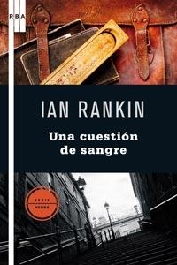 CUESTION DE SANGRE, UNA | 9788498677195 | RANKIN, IAN | Llibreria Drac - Llibreria d'Olot | Comprar llibres en català i castellà online