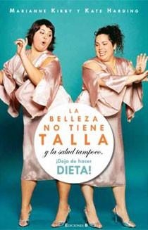 BELLEZA NO TIENE TALLA Y LA SALUD TAMPOCO, LA | 9788466641548 | KIRBY, MARIANNE / HARDING, KATE | Llibreria Drac - Librería de Olot | Comprar libros en catalán y castellano online
