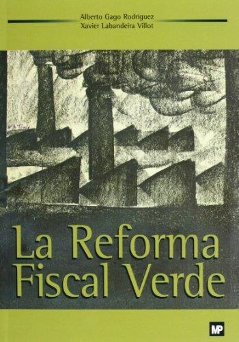 REFORMA FISCAL VERDE, LA | 9788471148391 | GAGO RODRIGUEZ, ALBERTO | Llibreria Drac - Librería de Olot | Comprar libros en catalán y castellano online