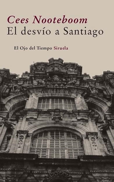 DESVIO A SANTIAGO, EL | 9788498413786 | NOOTEBOOM, CEES | Llibreria Drac - Librería de Olot | Comprar libros en catalán y castellano online
