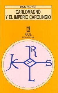 CARLOMAGNO Y EL IMPERIO CARLINGIO   (DIP) | 9788476006788 | HALPHEN, LOUIS | Llibreria Drac - Llibreria d'Olot | Comprar llibres en català i castellà online