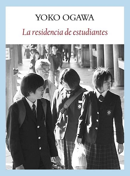 RESIDENCIA DE ESTUDIANTES, LA | 9788493904562 | OGAWA, YOKO | Llibreria Drac - Librería de Olot | Comprar libros en catalán y castellano online