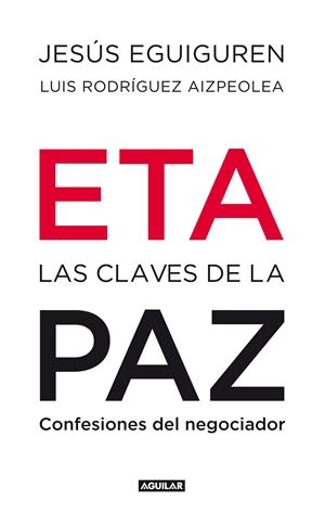 ETA LAS CLAVES DE LA PAZ | 9788403100992 | EGUIGUREN, JESUS | Llibreria Drac - Llibreria d'Olot | Comprar llibres en català i castellà online