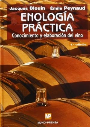 ENOLOGIA PRACTICA: CONOCIMIENTO Y ELABORACION DEL VINO | 9788484761600 | BLOUIN, J.; PEYNAUD, E. | Llibreria Drac - Librería de Olot | Comprar libros en catalán y castellano online