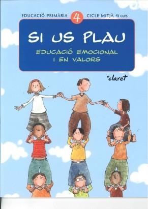 SI US PLAU EDUCACIO EMOCIONAL I EN VALORS 4 CICLE MITJA | 9788482977416 | VARIOS AUTORES | Llibreria Drac - Librería de Olot | Comprar libros en catalán y castellano online