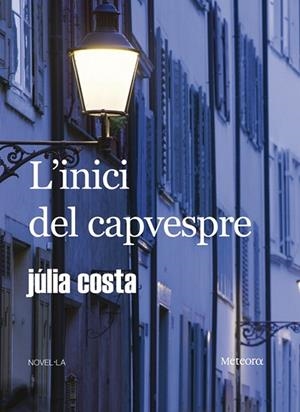 INICI DEL CAPVESPRE | 9788495623775 | COSTA, JULIA | Llibreria Drac - Librería de Olot | Comprar libros en catalán y castellano online