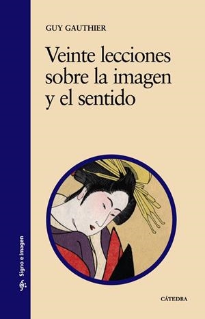VEINTE LECCIONES SOBRE LA IMAGEN Y EL SENTIDO | 9788437606118 | Llibreria Drac - Librería de Olot | Comprar libros en catalán y castellano online