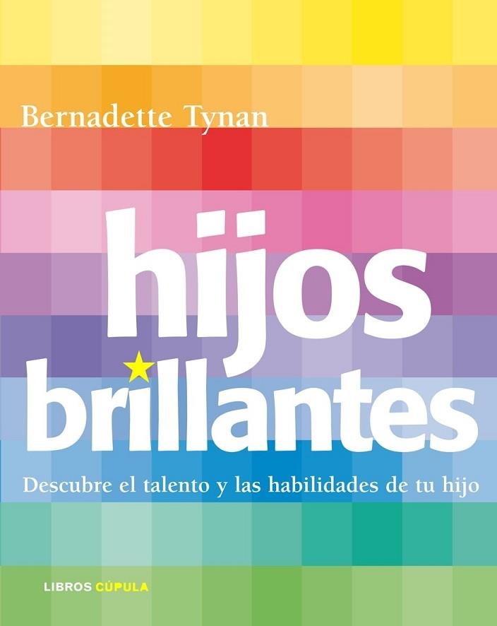 HIJOS BRILLANTES. DESCUBRE EL TALENTO Y LAS HABILIDADES DE T | 9788448048310 | TYNAN, BERNADETTE | Llibreria Drac - Librería de Olot | Comprar libros en catalán y castellano online