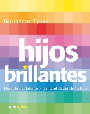 HIJOS BRILLANTES. DESCUBRE EL TALENTO Y LAS HABILIDADES DE T | 9788448048310 | TYNAN, BERNADETTE | Llibreria Drac - Librería de Olot | Comprar libros en catalán y castellano online