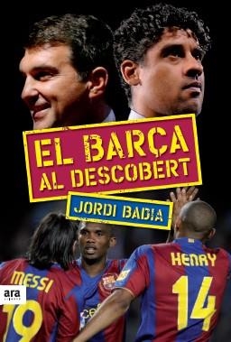 BARÇA AL DESCOBERT, EL | 9788492552603 | BADIA, JORDI | Llibreria Drac - Librería de Olot | Comprar libros en catalán y castellano online