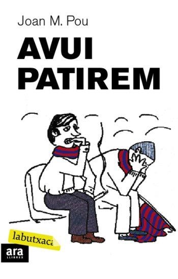 AVUI PATIREM | 9788492549412 | POU, JOAN M. | Llibreria Drac - Librería de Olot | Comprar libros en catalán y castellano online