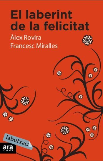 LABERINT DE LA FELICITAT, EL | 9788492549436 | ROVIRA, ALEX; MIRALLES, FRANCESC | Llibreria Drac - Librería de Olot | Comprar libros en catalán y castellano online