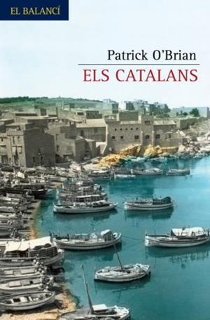 CATALANS, ELS | 9788429761948 | O'BRIAN, PATRICK | Llibreria Drac - Librería de Olot | Comprar libros en catalán y castellano online