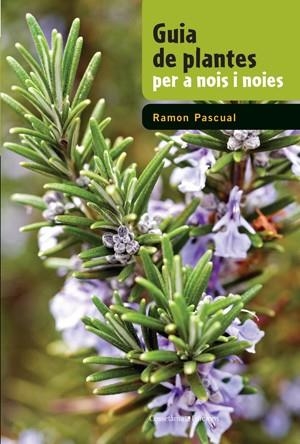 GUIA DE PLANTES PER A NOIS I NOIES | 9788497919050 | PASCUAL, RAMON | Llibreria Drac - Llibreria d'Olot | Comprar llibres en català i castellà online