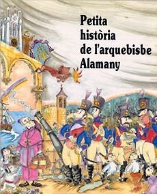 PETITA HISTORIA DE L`ARQUEBISBE ALAMANY | 9788485984978 | Llibreria Drac - Llibreria d'Olot | Comprar llibres en català i castellà online
