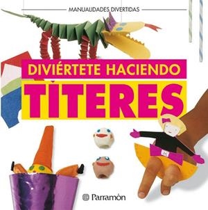 DIVERTETE HACIENDO TITERES | 9788434214613 | Llibreria Drac - Librería de Olot | Comprar libros en catalán y castellano online