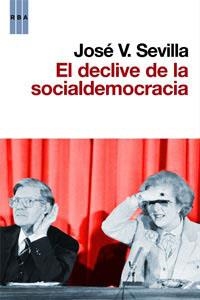 DECLIVE DE LA SOCIALDEMOCRACIA, EL | 9788490060797 | SEVILLA, JOSE V. | Llibreria Drac - Librería de Olot | Comprar libros en catalán y castellano online