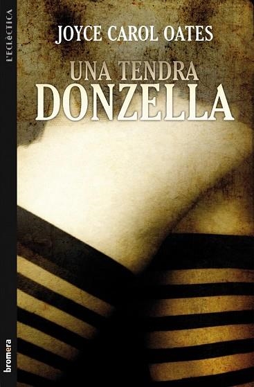 UNA TENDRA DONZELLA | 9788498248494 | OATES, JOYCE CAROL | Llibreria Drac - Llibreria d'Olot | Comprar llibres en català i castellà online