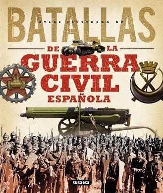 ATLAS ILUSTRADO DE BATALLAS DE LA GUERRA CIVIL ESPAÑOLA | 9788467716207 | VV.AA. | Llibreria Drac - Llibreria d'Olot | Comprar llibres en català i castellà online