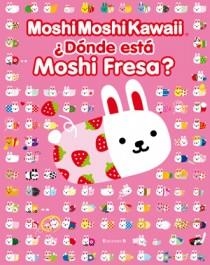 MOSHI MOSHI KAWAII. DONDE ESTA MOSHI FRESA | 9788466649483 | VV.AA. | Llibreria Drac - Librería de Olot | Comprar libros en catalán y castellano online