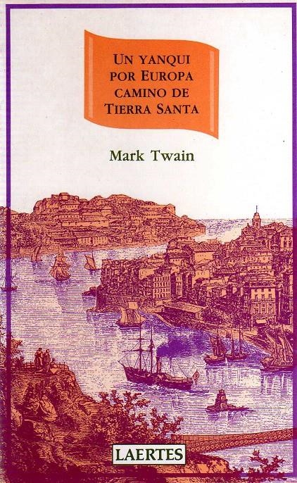 YANQUI POR EUROPA CAMINO DE TIERRA SANTA, UN | 9788475842318 | TWAIN, MARK | Llibreria Drac - Librería de Olot | Comprar libros en catalán y castellano online