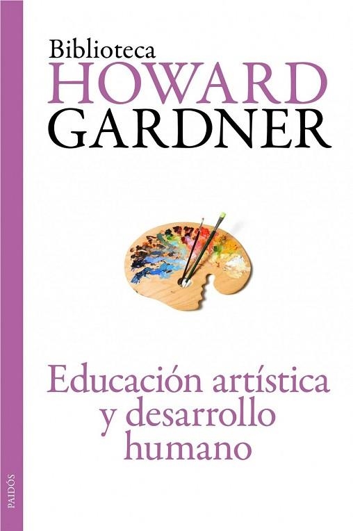 EDUCACION ARTISTICA Y EL DESARROLLO HUMANO | 9788449326127 | GARDNER, HOWARD | Llibreria Drac - Librería de Olot | Comprar libros en catalán y castellano online
