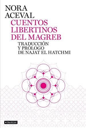 CUENTOS LIBERTINOS DEL MAGREB | 9788408103356 | ACEVAL, NORA | Llibreria Drac - Librería de Olot | Comprar libros en catalán y castellano online