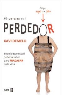 CAMINO DEL PERDEDOR, EL | 9788441428737 | DEMELO, XAVI | Llibreria Drac - Librería de Olot | Comprar libros en catalán y castellano online