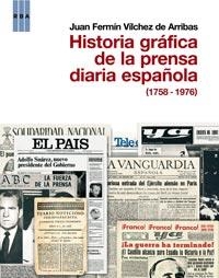 HISTORIA GRAFICA DE LA PRENSA DIARIA ESPAÑOLA (1758-1976 | 9788490061428 | VILCHEZ, JUAN FERMIN | Llibreria Drac - Llibreria d'Olot | Comprar llibres en català i castellà online