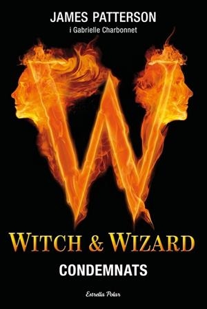 WITCH & WIZARD 1. CONDEMNATS | 9788499326641 | PATTERSON, JAMES | Llibreria Drac - Llibreria d'Olot | Comprar llibres en català i castellà online