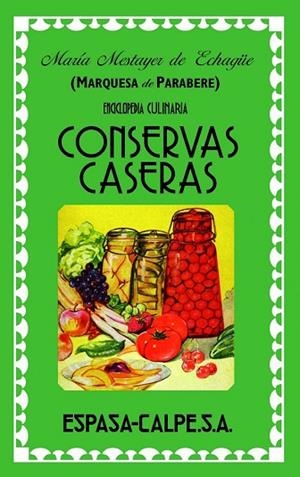 CONSERVAS CASERAS | 9788467038224 | ECHAGUE, MARIA MESTAYER DE | Llibreria Drac - Llibreria d'Olot | Comprar llibres en català i castellà online