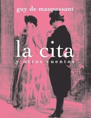 CITA Y OTROS CUENTOS, LA | 9788492607532 | MAUPASSANT, GUY DE | Llibreria Drac - Librería de Olot | Comprar libros en catalán y castellano online