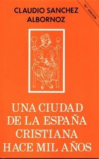 CIUDAD DE LA ESPAÑA CRISTIANA HACE MIL AÑOS, UNA | 9788432118760 | SANCHEZ ALBORNOZ, CLAUDIO | Llibreria Drac - Librería de Olot | Comprar libros en catalán y castellano online