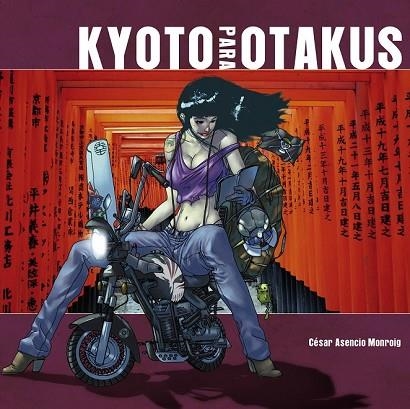 KYOTO PARA OTAKUS | 9788415201656 | ASENCIO, CESAR | Llibreria Drac - Librería de Olot | Comprar libros en catalán y castellano online