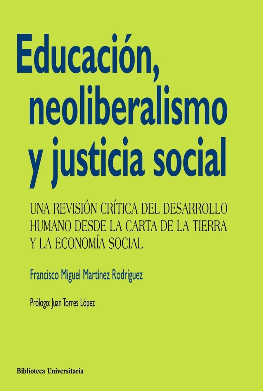 EDUCACION, NEOLIBERALISMO Y JUSTICIA SOCIAL | 9788436828894 | MARTINEZ RODRIGUEZ, FRANCISCO MIGUEL | Llibreria Drac - Librería de Olot | Comprar libros en catalán y castellano online